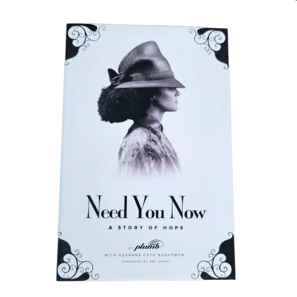 Need You Now: A Story of Hope by Plumb; Susanna Foth Aughtmon
